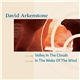 David Arkenstone - Valley In The Clouds / In The Wake Of The Wind