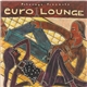 Various - Putumayo Presents Euro Lounge