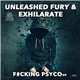 Unleashed Fury & Exhilarate - F#cking Psyco EP