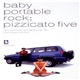 Pizzicato Five - Baby Portable Rock