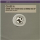 Class A - Same As It Ever Was / U Bring Me Up