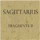 Sagittarius - Fragmente II