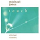 Michael Jones - Touch