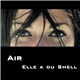 Air - Air IV - Elle A Du Shell