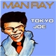 Man Ray - Tokyo Joe