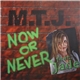 M.T.J. Featuring Jade - Now Or Never