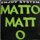 Enjoy System - Matto Matto