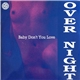 Over Night - Baby Don't You Love