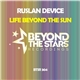 Ruslan Device - Life Beyond The Sun