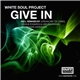 White Soul Project - Give In