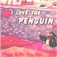 Minnie And The Pau-Pau - I Love The Penguin