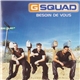 G Squad - Besoin De Vous