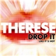 Therese - Drop It Like It's Hot